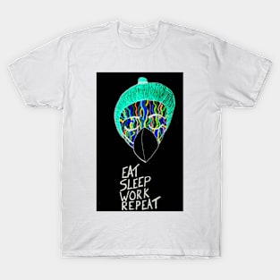 Eat Sleep Work Repeat I T-Shirt